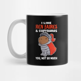 I Like Ren Faires and Capybaras you not so much cartoon Mug